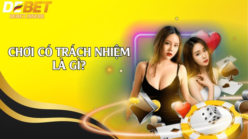Chơi có trách nhiệm là gì?