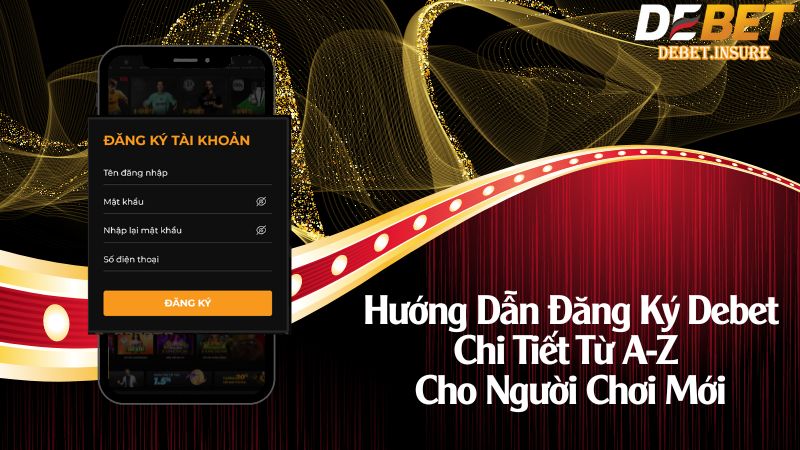 Hướng dẫn đầy đủ về cách tham gia đăng ký Debet